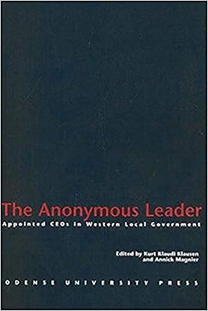 Bild des Verkufers fr The Anonymous Leader: Appointed CEOs in Western Local Government zum Verkauf von WeBuyBooks