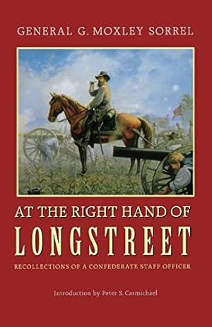 Seller image for At the Right Hand of Longstreet: Recollections of a Confederate Staff Officer for sale by WeBuyBooks