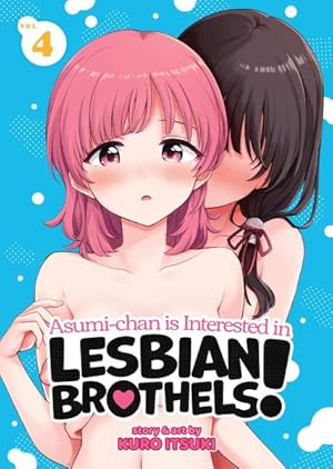 Bild des Verkufers fr Asumi-Chan Is Interested in Lesbian Brothels! 4 zum Verkauf von GreatBookPrices