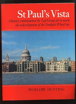 St Paul's Vista, a History Commissioned By Lep Group Plc to Mark the Redevelopment of the Sunligh...