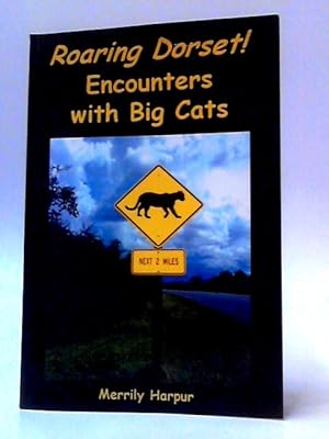 Bild des Verkufers fr Roaring Dorset! Encounters with Big Cats zum Verkauf von World of Rare Books