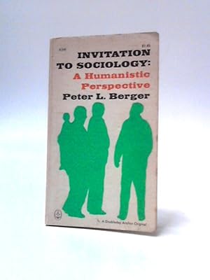 Bild des Verkufers fr Invitation To Sociology - A Humanistic Perspective zum Verkauf von World of Rare Books