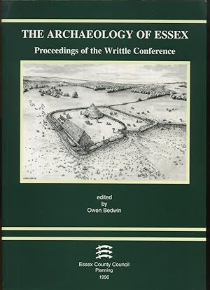 Imagen del vendedor de The Archaeology of Essex, Proceedings of the Writtle Conference a la venta por Roger Lucas Booksellers