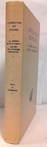 La Sphère en mouvement. Levers et couchers héliaques. Testimonia. Texte établi et traduit par Ger...