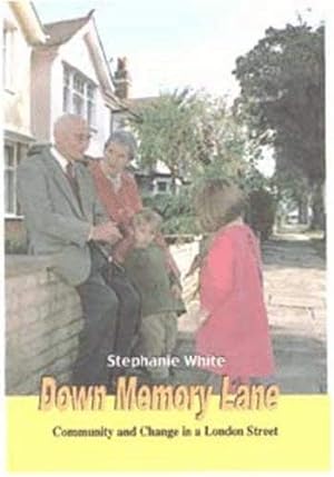 Bild des Verkufers fr Down Memory Lane: Community and Change in a London Street zum Verkauf von WeBuyBooks