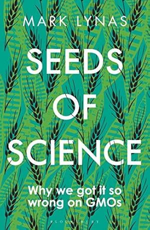 Bild des Verkufers fr Seeds of Science: Why We Got It So Wrong On GMOs zum Verkauf von WeBuyBooks