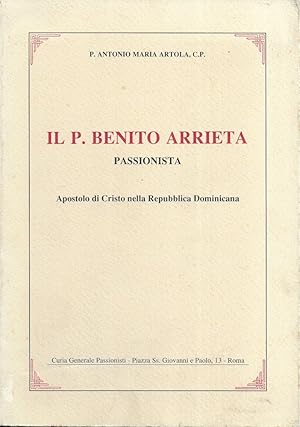 Imagen del vendedor de Il P. Benito Arrieta. Passionista. Apostolo di Cristo nella Repubblica Dominicana a la venta por MULTI BOOK