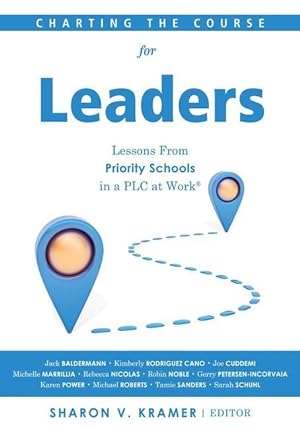 Bild des Verkufers fr Charting the Course for Leaders: Lessons from Priority Schools in a Plc at Work(r) (a Leadership Anthology to Help Priority School Leaders Turn Their zum Verkauf von moluna