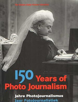 The Hulton Getty Picture Collection: 150 Years of Photojournalism / Jahre Photojournalismus / Jaa...