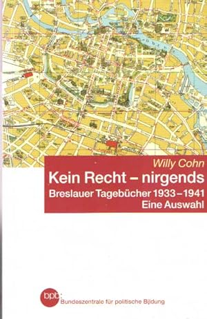 Kein Recht, nirgends: Breslauer Tagebücher 1933-1941. Eine Auswahl