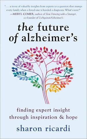 Seller image for The Future of Alzheimer's: Finding Inspiration & Hope Through Expert Insight by Ricardi, Sharon [Paperback ] for sale by booksXpress