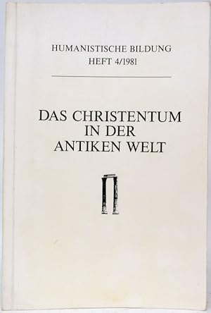 Humanistische Bildung. Das Christentum in der antiken Welt. Vortäge und Beiträge zur ANtike als G...