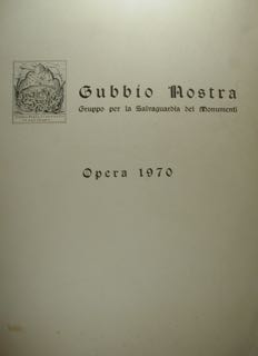 GUBBIO NOSTRA. Grppo per la Salvaguardia dei Monumenti. Opera 1970.