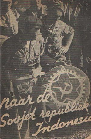 Seller image for Naar de Sovjet republiek Indonesia for sale by Bij tij en ontij ...