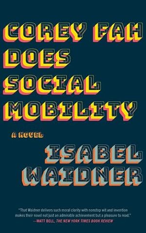Bild des Verkufers fr Corey Fah Does Social Mobility: A Novel by Waidner, Isabel [Paperback ] zum Verkauf von booksXpress