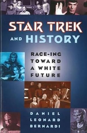 Immagine del venditore per Star Trek and History: Race-Ing toward a White Future venduto da WeBuyBooks