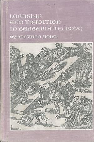 Bild des Verkufers fr Lordship and Tradition in Barbarian Europe. Studies in Classics, Volume 10. zum Verkauf von Fundus-Online GbR Borkert Schwarz Zerfa