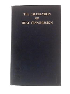 Seller image for The Calculation of Heat Transmission for sale by World of Rare Books