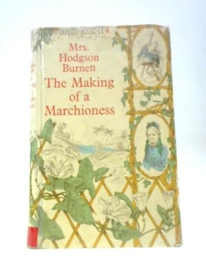 Imagen del vendedor de The Making Of A Marchioness (Doughty Library No.4) a la venta por World of Rare Books