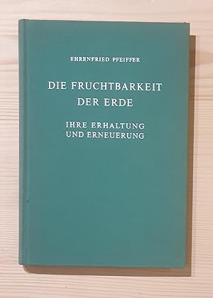 Bild des Verkufers fr Die Fruchtbarkeit der Erde. Ihre Erhaltung und Erneuerung. zum Verkauf von BuchKultur Opitz