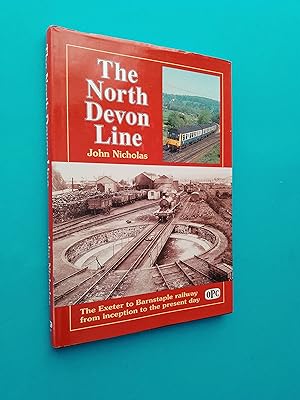 The North Devon Line: The Exeter to Barnstaple Railway from Inception to the Present Day