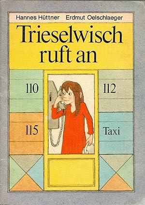 Imagen del vendedor de Trieselwisch ruft an ; Text und Bild - 2. Auflage 1989 a la venta por Walter Gottfried