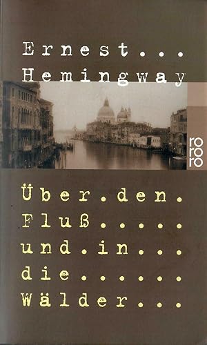 Über den Fluß in die Wälder - Roman; Deutsch von Annemarie Horschitz-Horst - 35. Auflage 2017