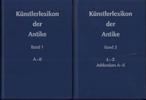 Künstlerlexikon der Antike. Band 1: A - K. Band 2: L - Z. Addendum A - K.