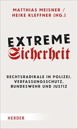 Bild des Verkufers fr Extreme Sicherheit: Rechtsradikale in Polizei, Verfassungsschutz, Bundeswehr und Justiz zum Verkauf von Express-Buchversand
