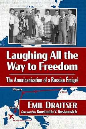 Immagine del venditore per Laughing All the Way to Freedom : The Americanization of a Russian Emigre venduto da GreatBookPrices