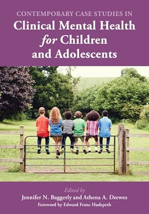 Immagine del venditore per Contemporary Case Studies in Clinical Mental Health for Children and Adolescents venduto da GreatBookPrices