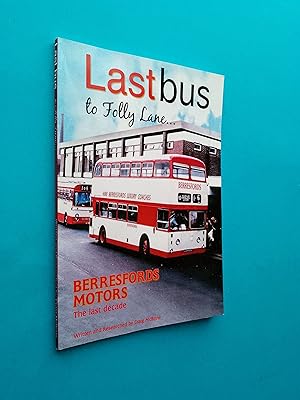 Image du vendeur pour Last Bus to Folly Lane.: Berresfords Motors, The Last Decade mis en vente par Books & Bobs
