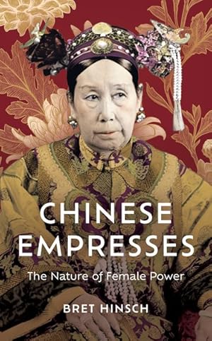 Imagen del vendedor de Chinese Empresses : The Nature of Female Power a la venta por GreatBookPrices