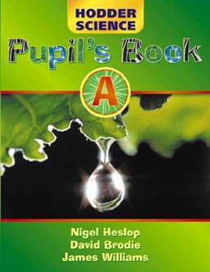 Seller image for Hodder Science Pupil's Book A: Bk. A (HS) for sale by WeBuyBooks 2