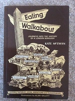 Bild des Verkufers fr Ealing Walkabout: Journeys into the History of a London Borough zum Verkauf von WeBuyBooks