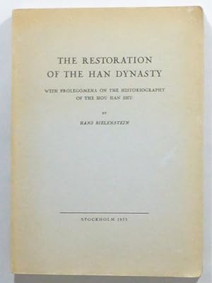 The Restoration of the Han Dynasty. With Prolegomena on the Historiography of the Hou Han Shu.