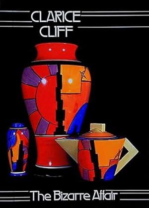 Seller image for Clarice Cliff: The Bizarre Affair for sale by WeBuyBooks