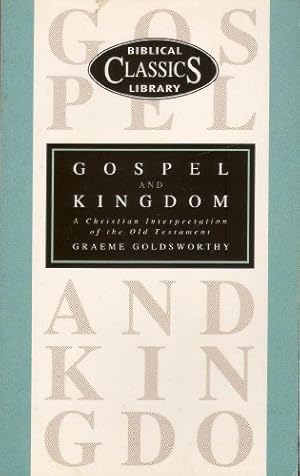 Bild des Verkufers fr Gospel and Kingdom: A Christian Interpretation of the Old Testament: No.4 (Biblical Classics Library) zum Verkauf von WeBuyBooks
