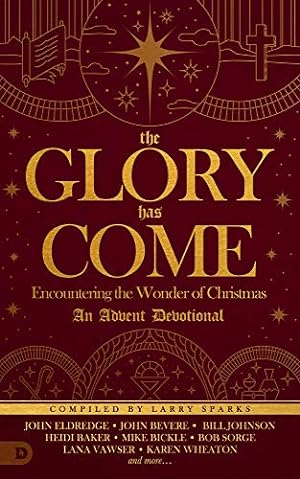 Bild des Verkufers fr The Glory Has Come: Encountering the Wonder of Christmas [An Advent Devotional] zum Verkauf von WeBuyBooks