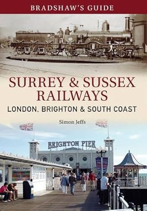 Seller image for Bradshaw's Guide Surrey & Sussex Railways: London, Brighton and South coast - Volume 11 (Bradshaw's Guide, 11) for sale by WeBuyBooks