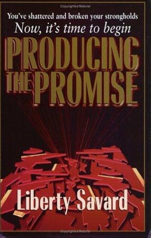 Image du vendeur pour Producing the Promise: You've Shattered and Broken Your Strongholds, Now It's Time to Begin (Keys of the Kingdom Trilogy Ser) mis en vente par WeBuyBooks