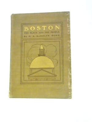 Bild des Verkufers fr Boston, the Place and the People, Etc zum Verkauf von World of Rare Books