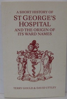 Bild des Verkufers fr A Short History of St George's Hospital and the Origins of Its Ward Names zum Verkauf von WeBuyBooks