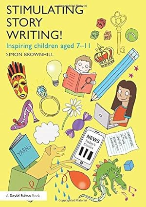 Imagen del vendedor de Stimulating Story Writing!: Inspiring children aged 7-11 a la venta por WeBuyBooks