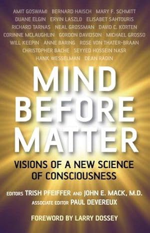 Seller image for Mind Before Matter: Visions of a New Science of Consciousness for sale by WeBuyBooks