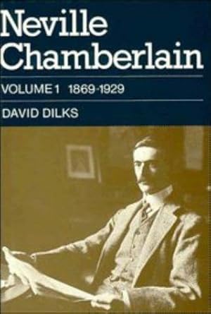 Immagine del venditore per Neville Chamberlain: Volume 1, 1869  1929 venduto da WeBuyBooks