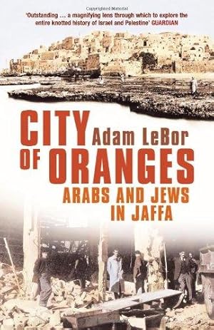 Image du vendeur pour City of Oranges: Arabs and Jews in Jaffa mis en vente par WeBuyBooks