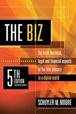Bild des Verkufers fr The Biz: The Basic Business, Legal and Financial Aspects of the Film Industry in a Digital World zum Verkauf von WeBuyBooks