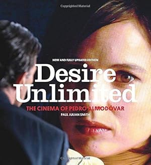 Imagen del vendedor de Desire Unlimited: The Cinema of Pedro Almodovar: The Cinema of Pedro Almodóvar a la venta por WeBuyBooks