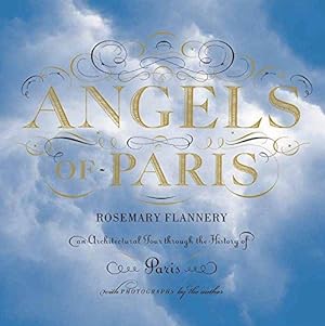 Bild des Verkufers fr Angels of Paris: An Architectural Tour Through the History of Paris zum Verkauf von WeBuyBooks